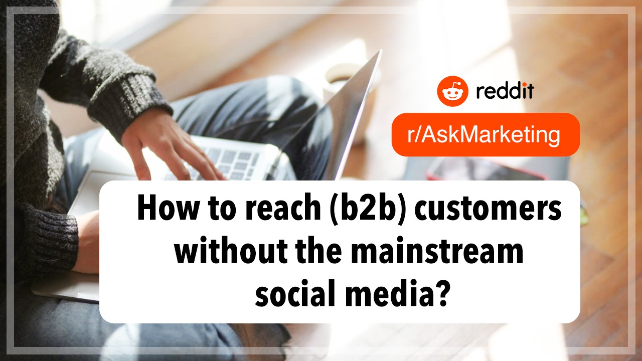 How to reach more customers without the mainstream social media_