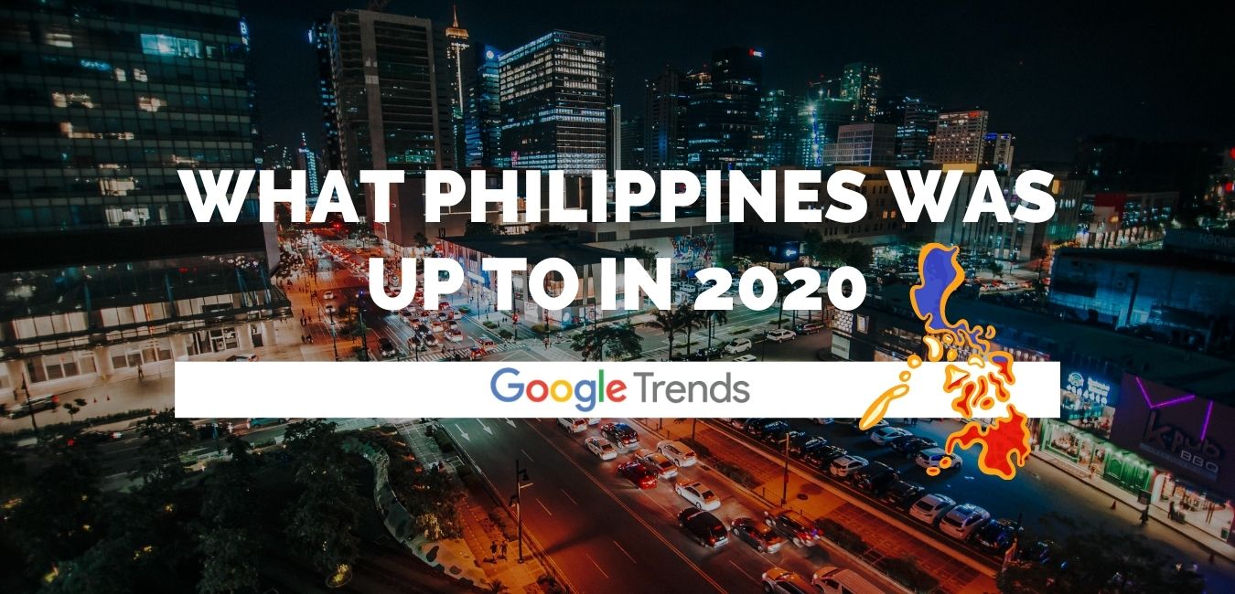 What The Philippines was up to in 2020 – Top Google Searches in the Philippines