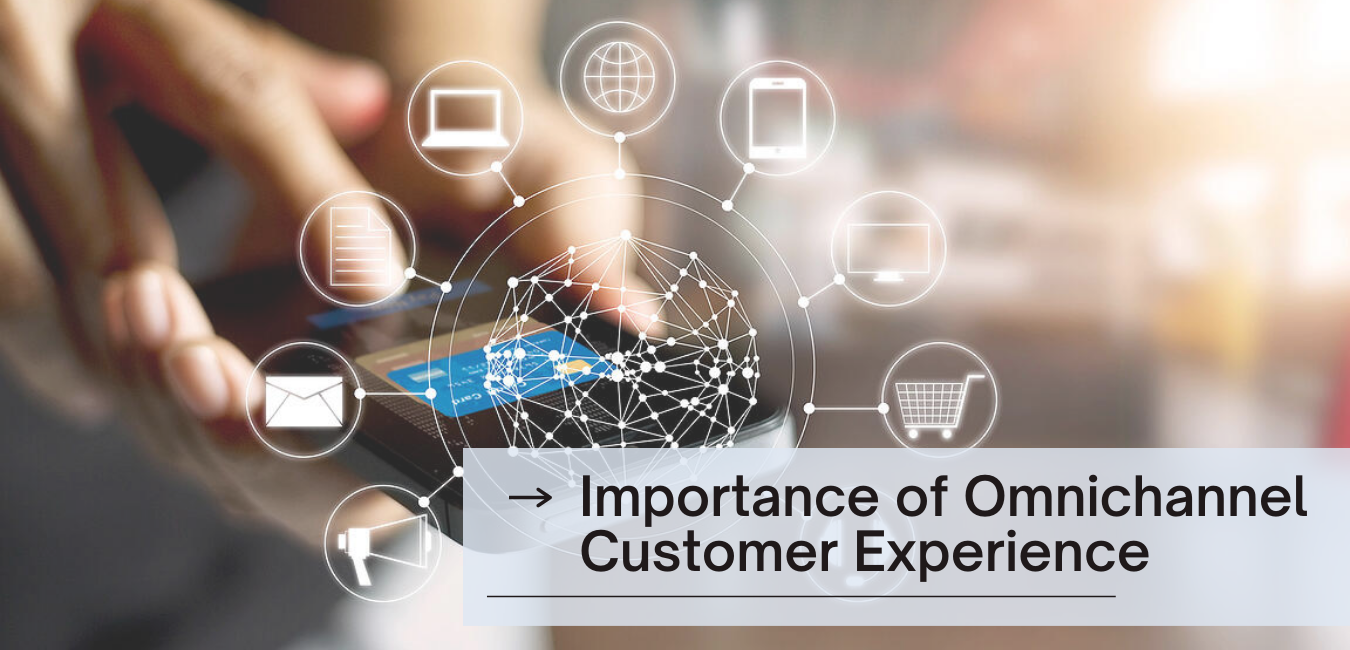 Importance of Omnichannel Customer Experience
