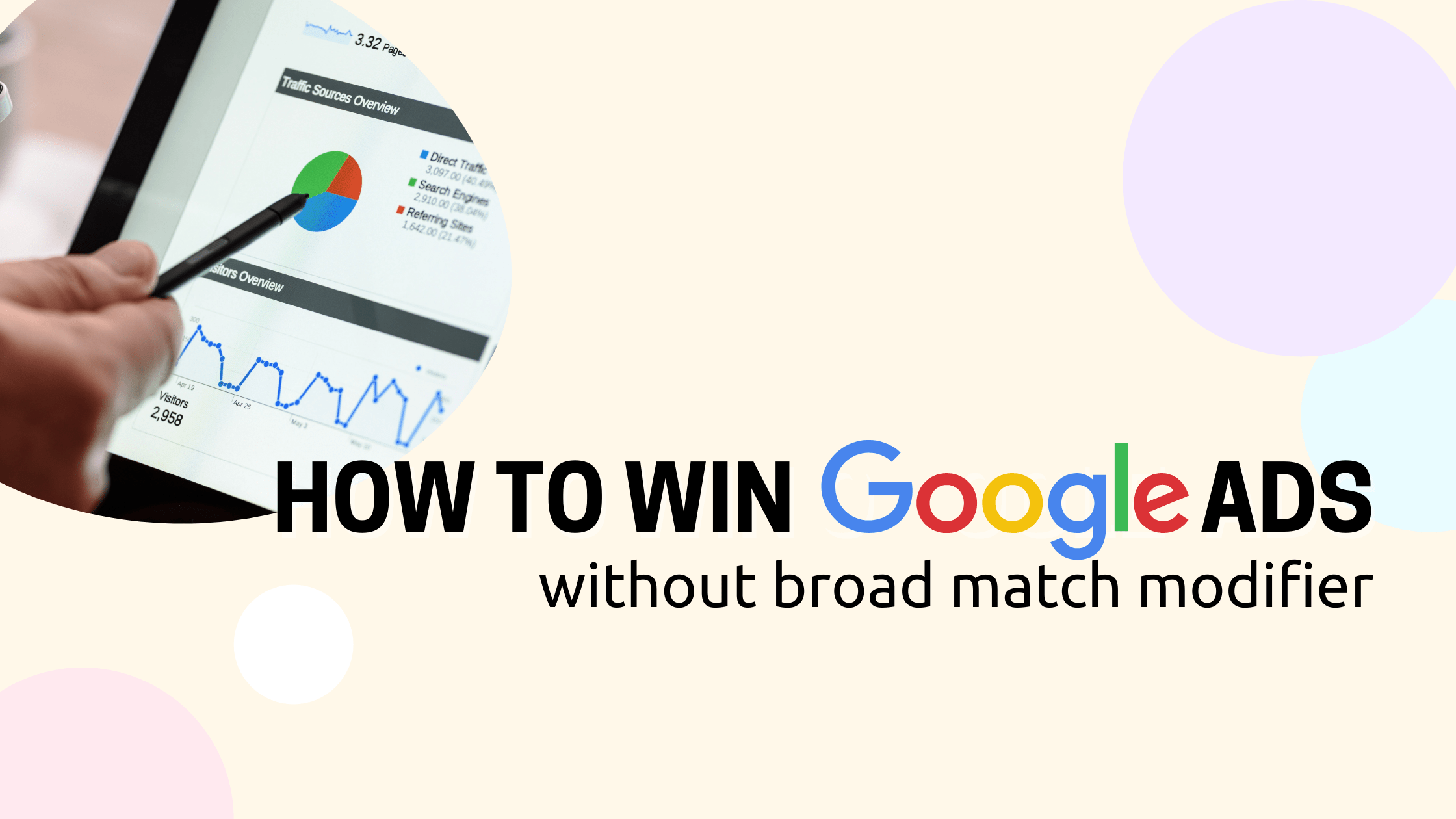 Google removed Broad Match Modifier. Different ways to Succeed in Google Ads Without Modified Broad Match?