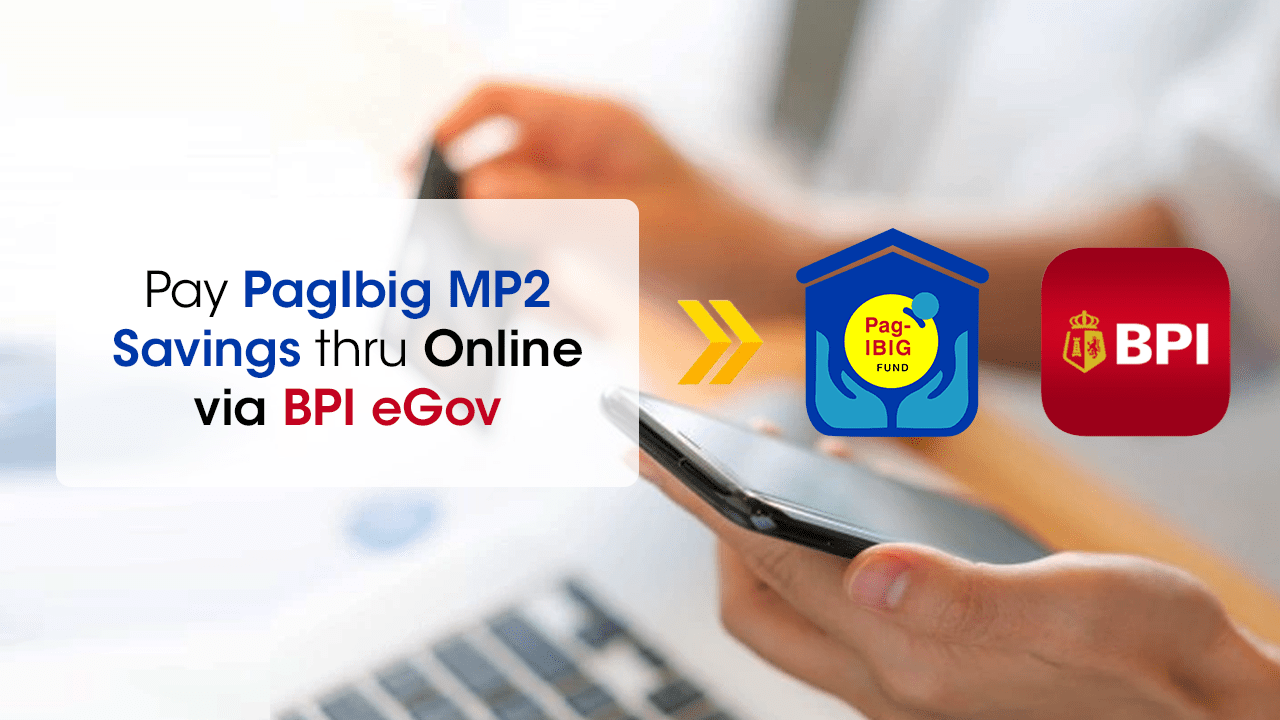 Pay PagIbig MP2 Savings thru Online via BPI eGov