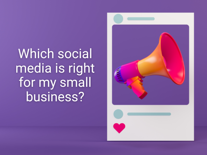 Which social media is right for my small business?