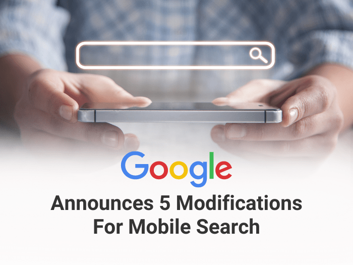 Google Announces 5 Modifications For Mobile Search