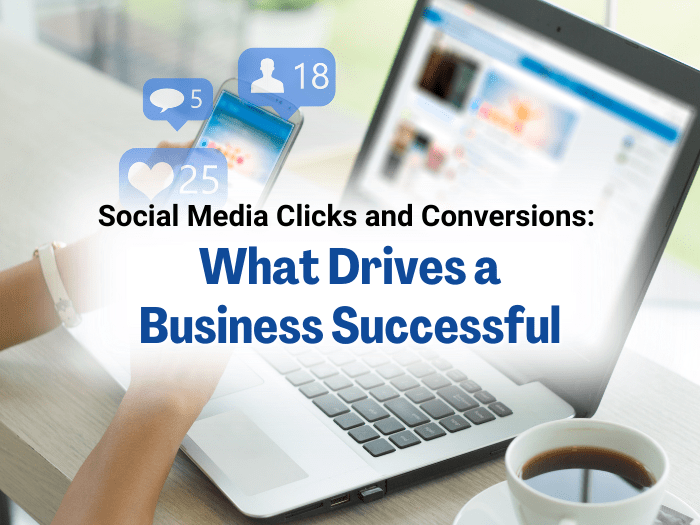 Social Media Success: Driving Clicks and Conversions