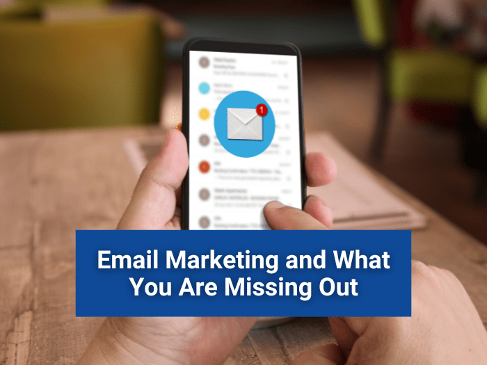 Email Marketing and What You Are Missing Out